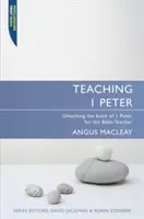 Enseñar I Pedro: Desvelando 1 Pedro para el profesor de Biblia - Teaching I Peter: Unlocking 1 Peter for the Bible Teacher