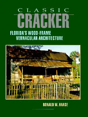 Cracker clásico: La arquitectura de madera de Florida - Classic Cracker: Florida's Wood-Frame Architecture