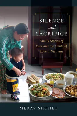 Silencio y sacrificio: Historias familiares de cuidados y límites del amor en Vietnam - Silence and Sacrifice: Family Stories of Care and the Limits of Love in Vietnam