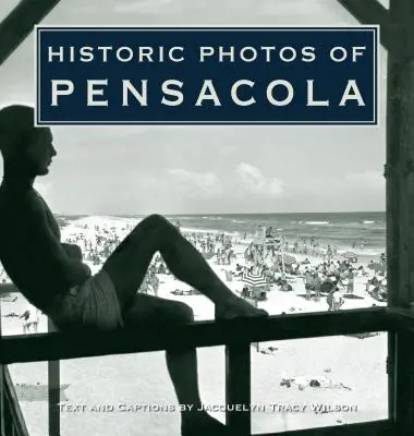 Fotos históricas de Pensacola - Historic Photos of Pensacola