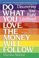 Haz lo que amas, el dinero te seguirá: Descubre tu medio de vida adecuado - Do What You Love, the Money Will Follow: Discovering Your Right Livelihood