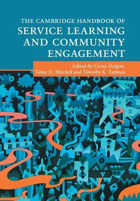 The Cambridge Handbook of Service Learning and Community Engagement (El manual de Cambridge sobre aprendizaje a través del servicio y compromiso con la comunidad) - The Cambridge Handbook of Service Learning and Community Engagement