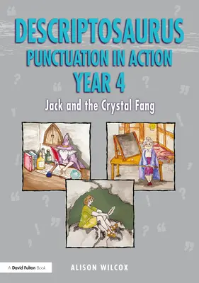 Descriptosaurus La puntuación en acción Años 4-6: Jack y el colmillo de cristal - Descriptosaurus Punctuation in Action Years 4-6: Jack and the Crystal Fang