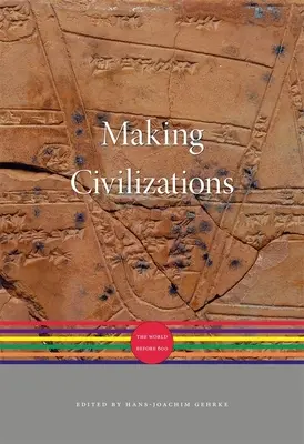 Creando civilizaciones: El mundo antes del 600 - Making Civilizations: The World Before 600