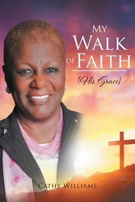 Mi camino de fe: Su Gracia - My Walk of Faith: His Grace