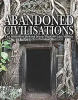 Civilizaciones abandonadas - Los misterios que se esconden tras más de 90 mundos perdidos - Abandoned Civilisations - The Mysteries Behind More Than 90 Lost Worlds