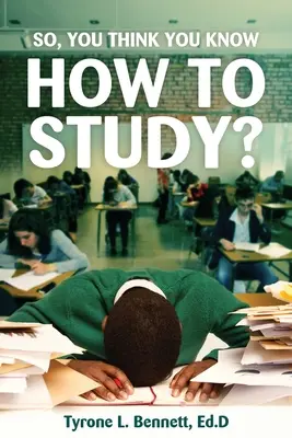 ¿Crees que sabes estudiar? - So, You Think You Know How to Study?