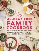 El libro de cocina familiar sin alergias: 100 deliciosas recetas sin lácteos, huevos, cacahuetes, frutos secos, soja, gluten, sésamo ni marisco - The Allergy-Free Family Cookbook: 100 Delicious Recipes Free from Dairy, Eggs, Peanuts, Tree Nuts, Soya, Gluten, Sesame and Shellfish