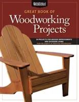 Gran libro de proyectos de carpintería: 50 proyectos para mejorar interiores y exteriores - Great Book of Woodworking Projects: 50 Projects for Indoor Improvements and Outdoor Living