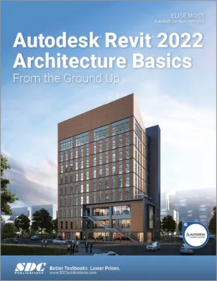 Conceptos básicos de Autodesk Revit 2022 Architecture: Desde cero - Autodesk Revit 2022 Architecture Basics: From the Ground Up