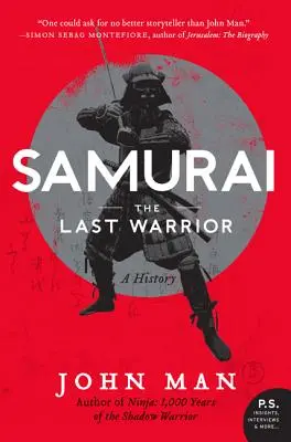 Samurai: El Último Guerrero: Una historia - Samurai: The Last Warrior: A History