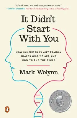 No empezó contigo: Cómo los traumas familiares heredados configuran lo que somos y cómo acabar con el ciclo - It Didn't Start with You: How Inherited Family Trauma Shapes Who We Are and How to End the Cycle