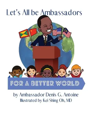 Seamos embajadores de un mundo mejor - Let's All be Ambassadors for a Better World