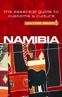 Namibia - ¡Cultura inteligente! La guía esencial de costumbres y cultura - Namibia - Culture Smart!: The Essential Guide to Customs & Culture