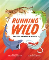 Running Wild: Animales asombrosos en movimiento - Running Wild: Awesome Animals in Motion