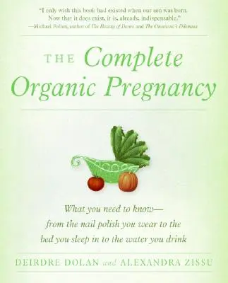 El embarazo ecológico completo - The Complete Organic Pregnancy