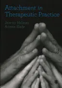 El apego en la práctica terapéutica - Attachment in Therapeutic Practice