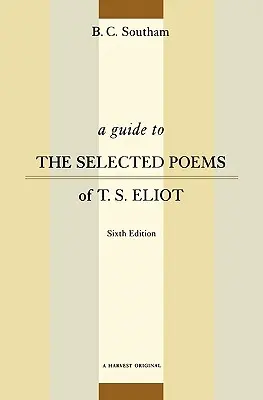 Guía de los poemas escogidos de T.S. Eliot: Sexta edición - A Guide to the Selected Poems of T.S. Eliot: Sixth Edition