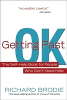 Cómo superar el Ok: El libro de autoayuda para gente que no necesita ayuda - Getting Past Ok: The Self-Help Book for People Who Don?t Need Help