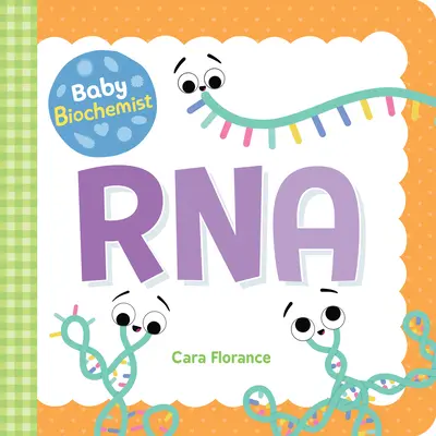 Bebé bioquímico: ARN - Baby Biochemist: RNA