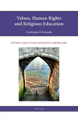 Valores, derechos humanos y educación religiosa: Terrenos controvertidos - Values, Human Rights and Religious Education: Contested Grounds