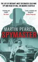 Spymaster: La vida del espía británico más condecorado de la Guerra Fría y jefe del Mi6, Sir Maurice Oldfield - Spymaster: The Life of Britain's Most Decorated Cold War Spy and Head of Mi6, Sir Maurice Oldfield