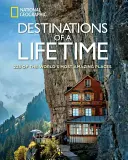 Destinos de una vida: 225 de los lugares más asombrosos del mundo - Destinations of a Lifetime: 225 of the World's Most Amazing Places