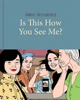 ¿Así me ves? Una historia de locas - Is This How You See Me?: A Locas Story