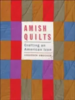 Edredones Amish: Crafting an American Icon - Amish Quilts: Crafting an American Icon