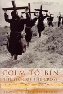 La señal de la cruz - Viajes por la Europa católica - Sign of the Cross - Travels in Catholic Europe