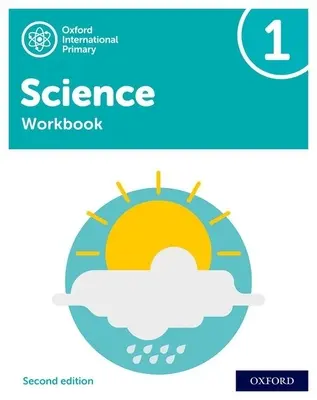 Oxford International Primary Science Segunda Edición: Workbook 1 - Oxford International Primary Science Second Edition: Workbook 1