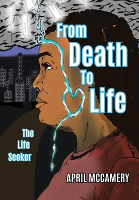 De la muerte a la vida: El buscador de la vida - From Death to Life: The Life Seeker