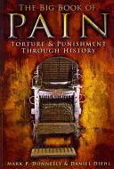 El Gran Libro del Dolor: Tortura y Castigo a través de la Historia - The Big Book of Pain: Torture & Punishment Through History