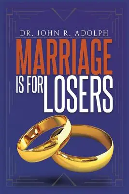 El matrimonio es para los perdedores, el celibato para los tontos - Marriage is for Losers, Celibacy is for Fools