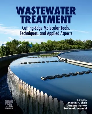 Tratamiento de aguas residuales: Herramientas moleculares, técnicas y aspectos aplicados de vanguardia - Wastewater Treatment: Cutting-Edge Molecular Tools, Techniques and Applied Aspects