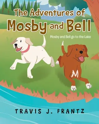 Las aventuras de Mosby y Bell: Mosby y Bell van al lago - The Adventures of Mosby and Bell: Mosby and Bell go to the Lake