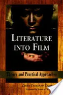 La literatura en el cine: Teoría y enfoques prácticos - Literature Into Film: Theory and Practical Approaches