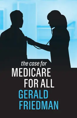 El caso de Medicare para todos - The Case for Medicare for All