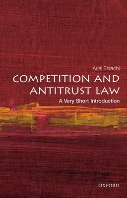 Derecho de la competencia y antimonopolio: Una introducción muy breve - Competition and Antitrust Law: A Very Short Introduction