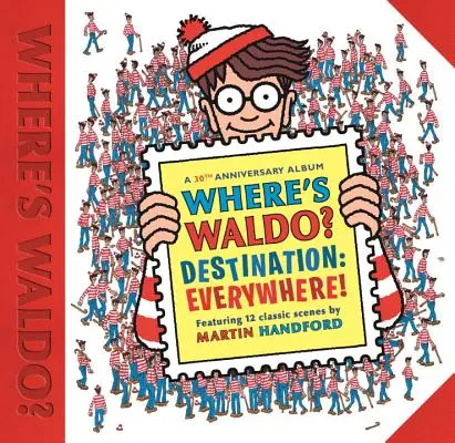 ¿Dónde está Waldo? Destino: A todas partes!: ¡12 escenas clásicas como nunca antes las habías visto! - Where's Waldo? Destination: Everywhere!: 12 Classic Scenes as You've Never Seen Them Before!