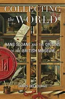 Coleccionando el mundo: Hans Sloane y los orígenes del Museo Británico - Collecting the World: Hans Sloane and the Origins of the British Museum