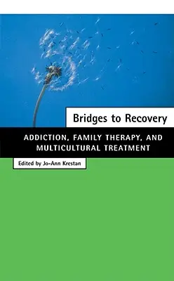 Puentes hacia la recuperación: Adicción, terapia familiar y tratamiento multicultural - Bridges to Recovery: Addiction, Family Therapy, and Multicultural Treatment