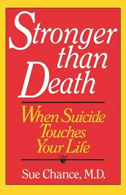 Más fuerte que la muerte: Cuando el suicidio toca tu vida - Stronger Than Death: When Suicide Touches Your Life