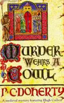 El asesinato lleva capucha (Hugh Corbett Mysteries, Libro 6) - Un apasionante misterio medieval de asesinato y religión. - Murder Wears a Cowl (Hugh Corbett Mysteries, Book 6) - A gripping medieval mystery of murder and religion