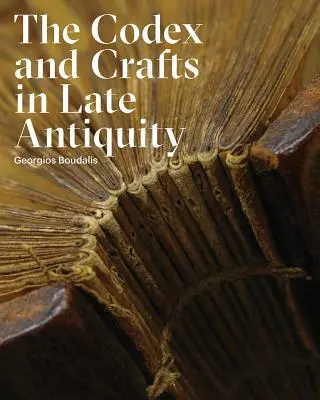 El códice y la artesanía en la Antigüedad tardía - The Codex and Crafts in Late Antiquity