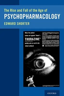 Auge y declive de la era de la psicofarmacología - The Rise and Fall of the Age of Psychopharmacology