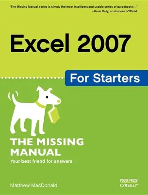 Excel 2007 para principiantes: El Manual Perdido: El manual que falta - Excel 2007 for Starters: The Missing Manual: The Missing Manual