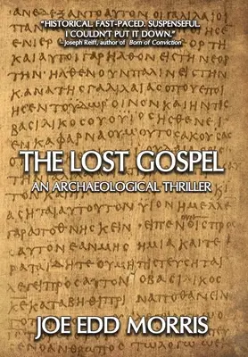 El Evangelio Perdido: Un thriller arqueológico - The Lost Gospel: An Archaeological Thriller