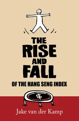 Auge y caída del índice Hang Seng - The Rise and Fall of the Hang Seng Index