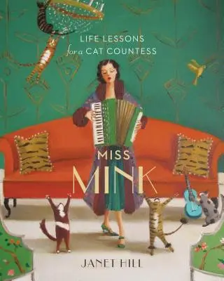 Miss Mink: Lecciones de vida para una condesa gata - Miss Mink: Life Lessons for a Cat Countess